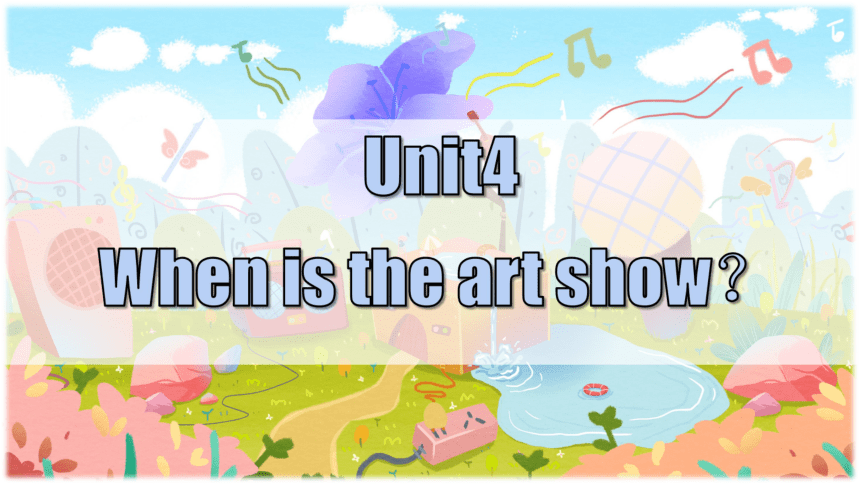 Unit 4 When is the art show 单元复习(四)-语法+典型例题（共49张PPT）