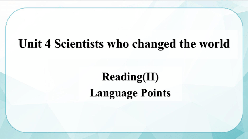 译林版（2020）  必修第三册  Unit 4 Scientists Who Changed the World  Reading课件(共30张PPT)