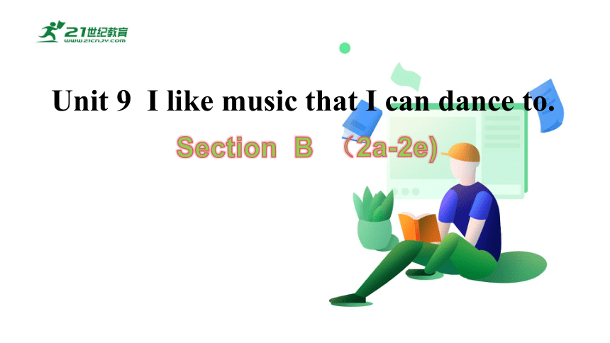 【新课标】Unit 9 SectionB(2a-2e)课件（新目标九年级Unit9I like music that I can dance to)