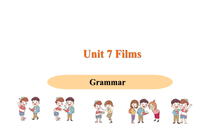 Unit 7 Films- Grammar 2023-2024学年初中英语牛津译林版九年级上册课件(共47张PPT)