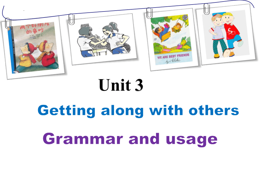 牛津译林版（2020）必修第一册Unit 3 Getting along with others  Grammar and usage 课件(共66张PPT)
