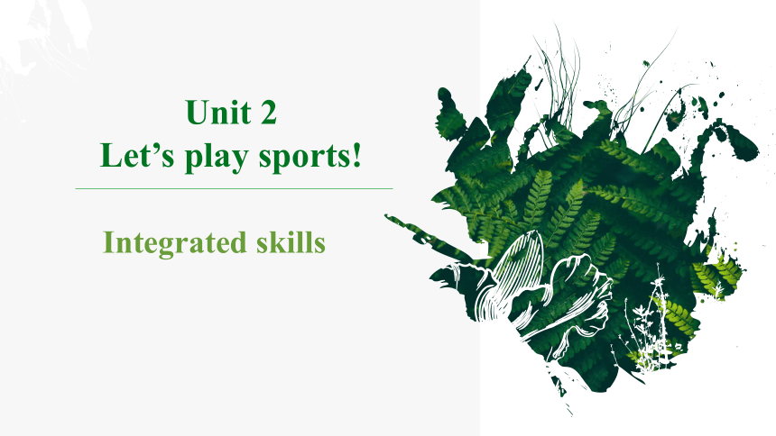 Unit 2 Let’s play sports!  Integrated skills课件-牛津译林版七年级上册