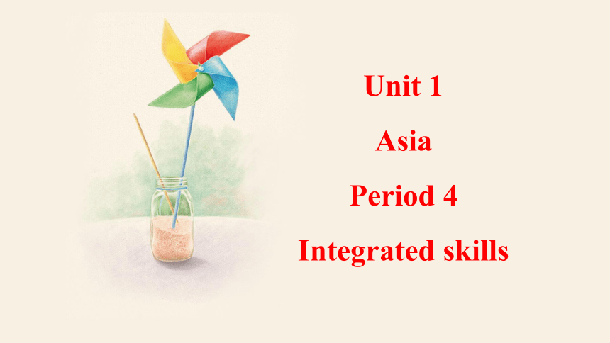Unit 1 Asia   Period 4 Integrated skills 课件 +嵌入音频(共16张PPT)