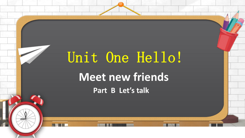 Unit 1 Hello! Part  B  Let’s talk 课件  (共22张PPT)