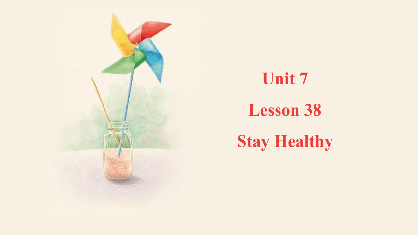 冀教版七年级下册Unit 7 Lesson 38 Stay Healthy  课件 (共21张PPT，内嵌音频)