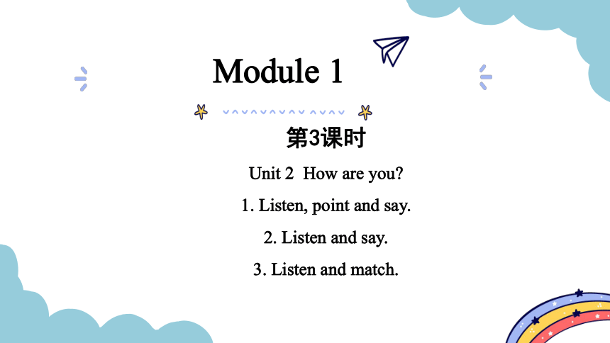 Module 1 Unit 2  How are you？period 3 - period 4 课件（共34张PPT)
