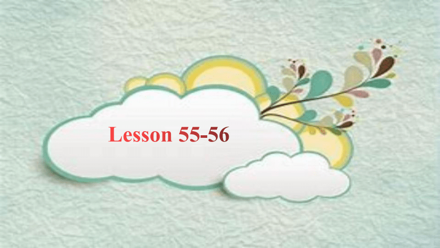 新概念英语第一册 Lesson 55-56 课 （共19张PPT）