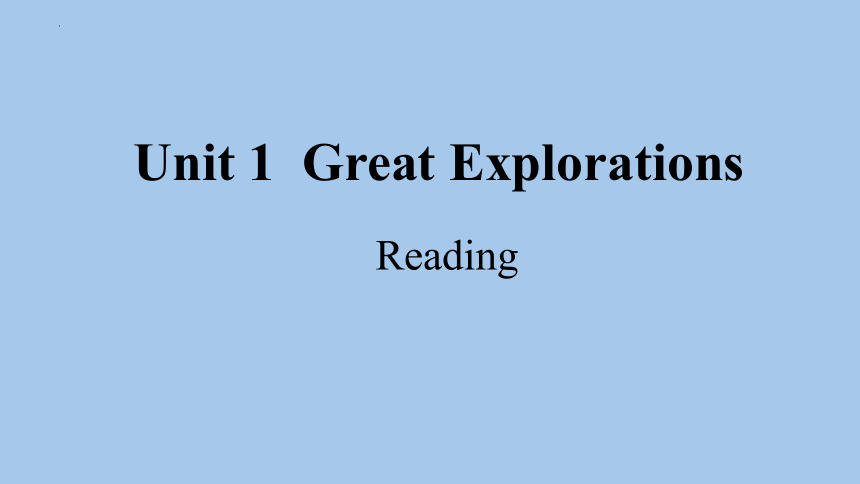 Module 1 Unit 1 Great Explorations阅读课件(共42张PPT，内嵌音频)牛津深圳版英语九年级下册