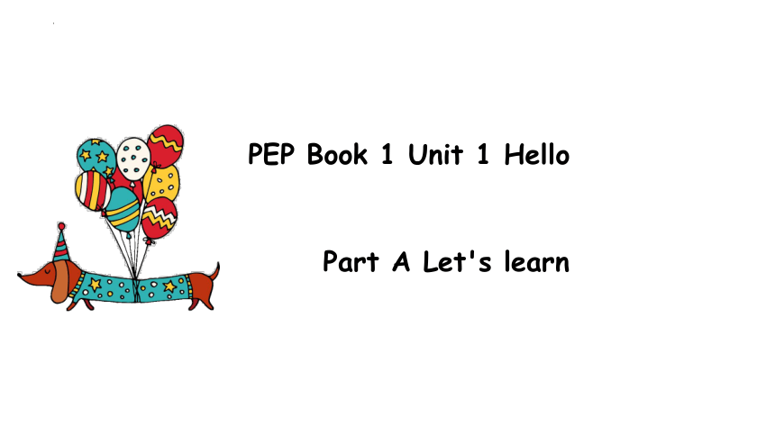Unit 1 Hello Part A Let's learn 课件(共20张PPT)