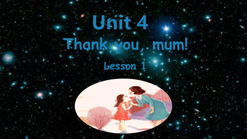 Starter A Unit 4 Thank you mum Lesson 1课件(共29张PPT)