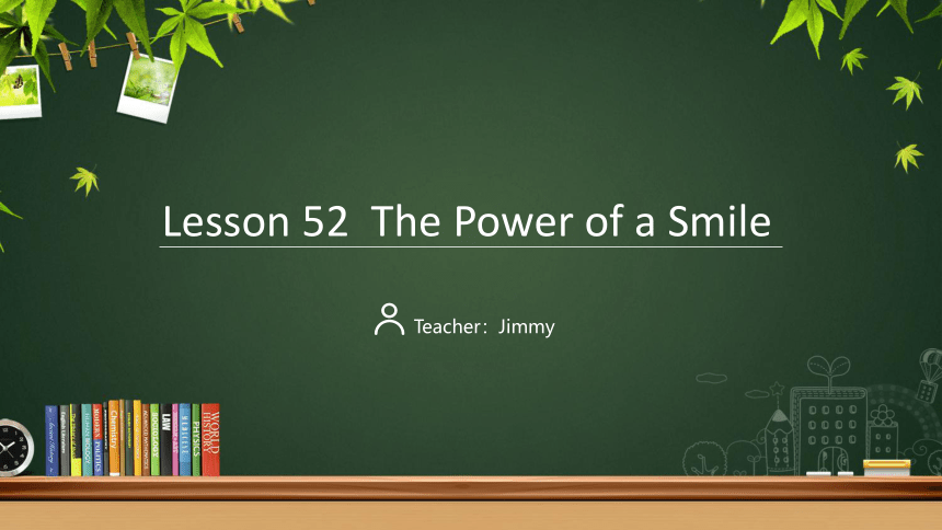 Unit 9  Lesson 52 The Power of a Smile课件(共26张PPT，内嵌音视频)2023-2024学年冀教版九年级英语全册