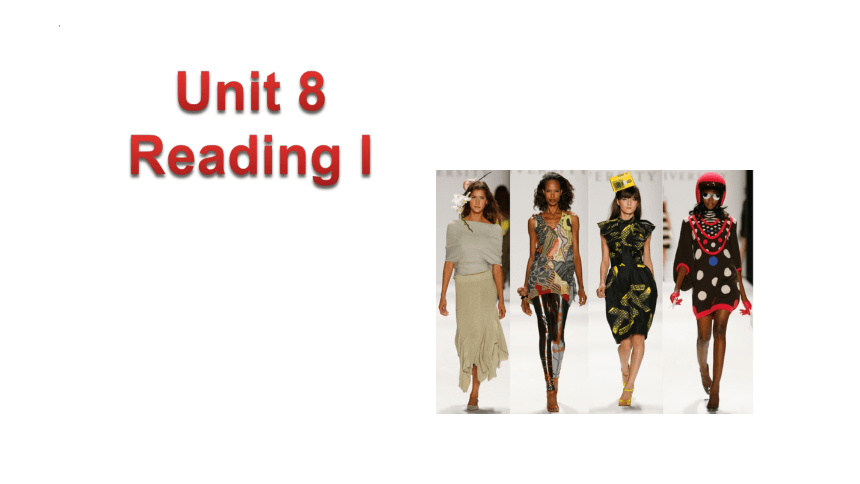Unit 8 Fashion Reading1课件-牛津译林版七年级上册