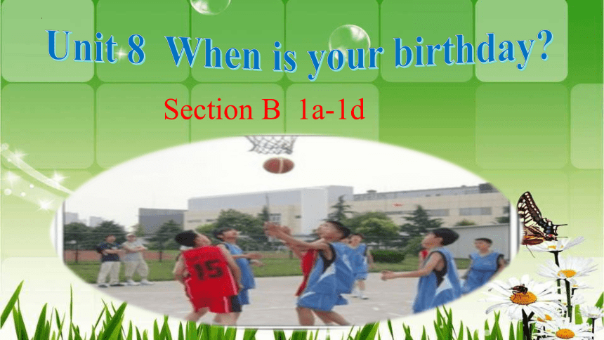 人教新目标(Go for it)版七年级上册Unit 8 When is your birthday? Section B  1a-1d课件(共26张PPT)