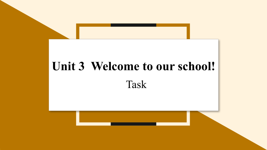 牛津译林版七年级上册Unit  3  Welcome to our school Period 6 Task课件(共11张PPT)