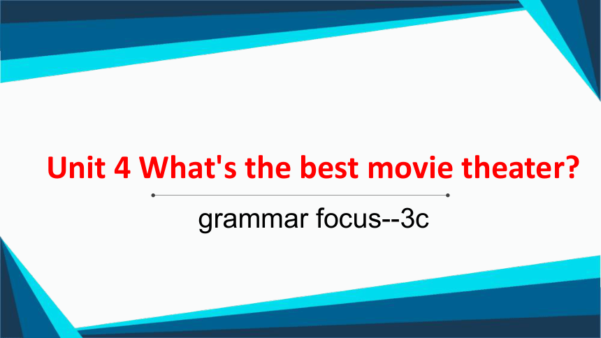 Unit4 Section A grammar focus-3b(公开课件+音频+视频素材)Unit4 What's the best movie theater.人教版八年级上册