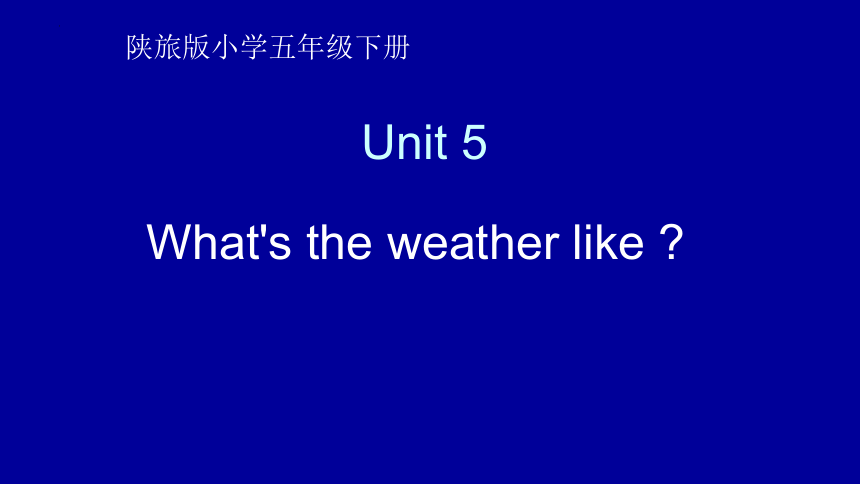 Unit  5 What's the weather like Today? Part A 课件（共15张PPT）