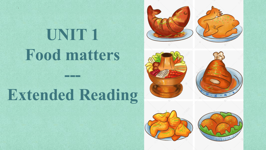 牛津译林版（2019） 选择性必修第一册 Unit 1 Food Matters  Extended reading课件(共32张PPT)