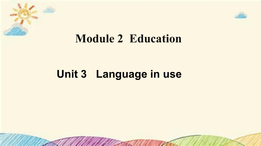 外研九下Module2 Education Unit 3课件