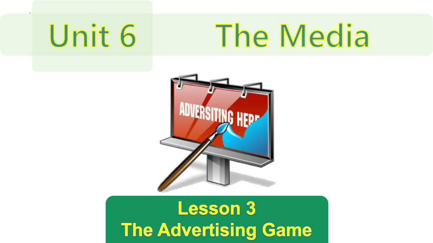 北师大版（2019）  选择性必修第二册  Unit 6 The Media  Lesson 3 The Advertising Game课件(共27张PPT+内镶嵌4视频)