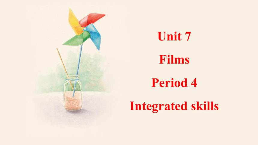 Unit 7 Films  Integrated skills 课件(共19张PPT)