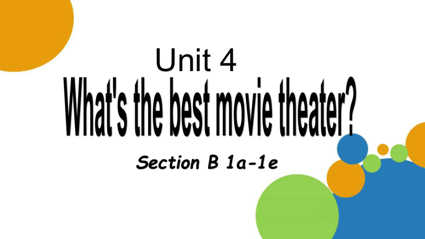 Unit 4 What's the best movie theater? SectionB 1a-1e课件(共23张PPT)