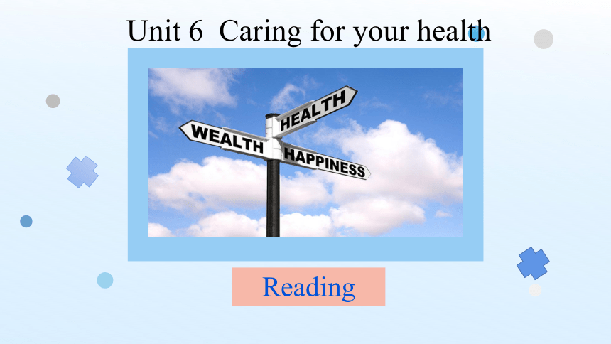 Unit 6 Caring for your health Reading 课件+内嵌音频 （牛津深圳版九年级下册）