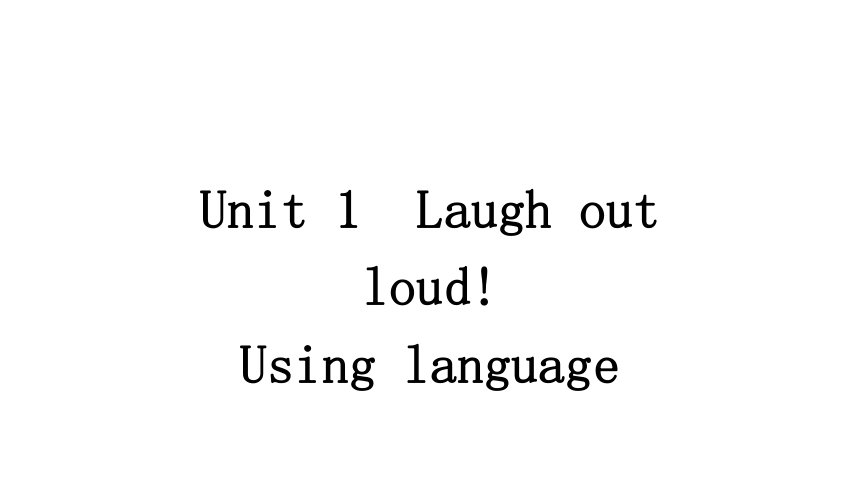 外研版（2019）选择性必修 第一册Unit 1 Laugh out loud! Using language课件(共26张PPT)