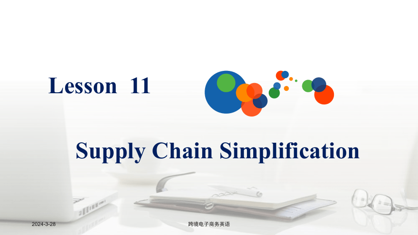 Lesson 11Supply Chain Simplification课件(共36张PPT)- 《跨境电子商务英语》同步教学（重庆大学·2022）