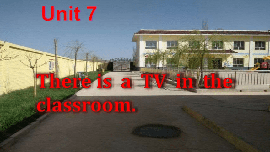 Unit 7 There Is a TV in the Classroom Part A  课件(共19张PPT)