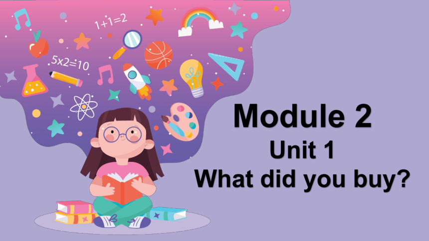 Module 2 Unit 1  What did you buy? 课件(共37张PPT)