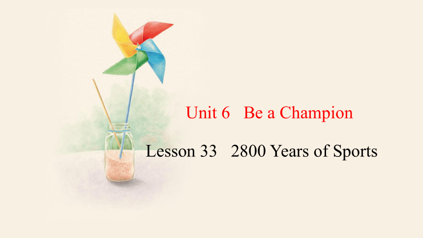 Unit 6 Lesson 33 2800 Years of Sports  课件(共18张PPT) 2023-2024学年冀教版英语八年级下册