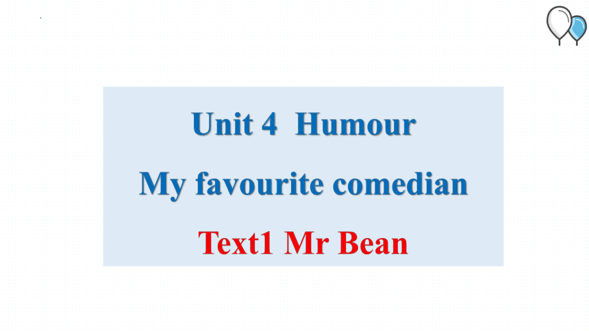 北师大版（2019）选择性必修第二册Unit 4 Humour Lesson3 My favourite Mr Bean课文讲解课件(共20张PPT)