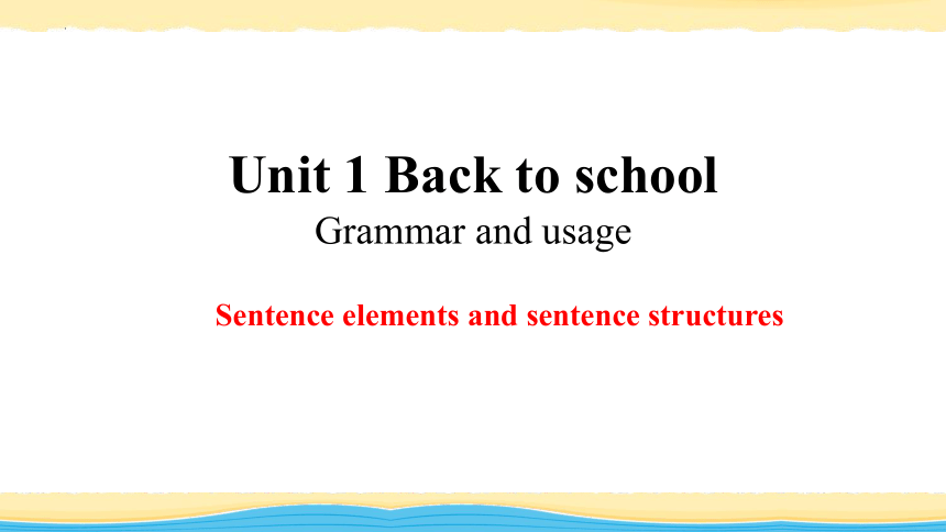 牛津译林版（2019）必修 第一册Unit 1 Back to school  Grammar and usage课件(共84张PPT)