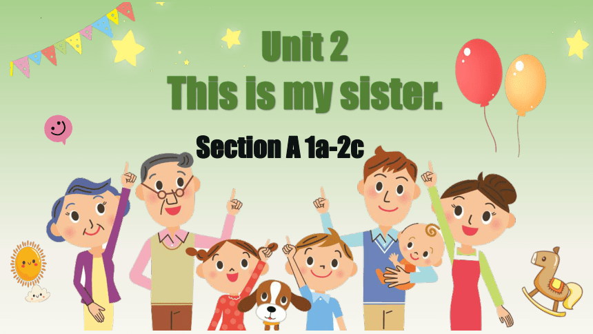 Unit 2 This is my sister. 第一课时 （1a-2d）（课件)(共54张PPT，内嵌音视频)七年级英语上册(人教版）