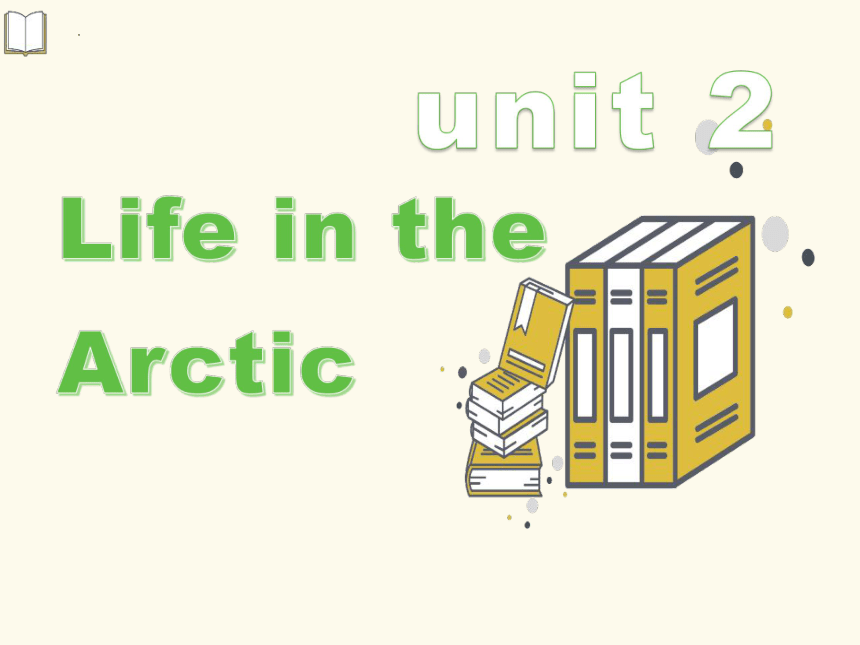 Unit2 Life in the Arctic 课件(共14张PPT)