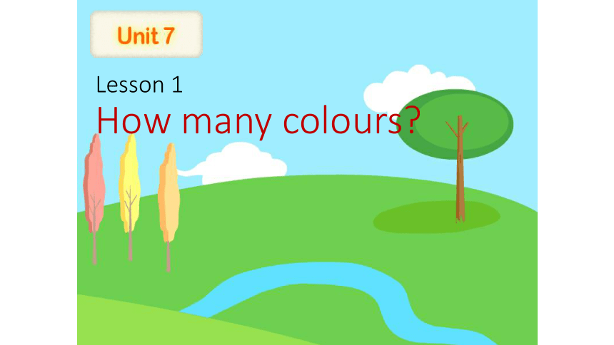 Unit 7 Numbers Lesson 1 How many colours? 课件(共21张PPT)