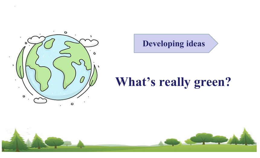 外研版（2019）必修 第二册Unit 6 Earth first Developing ideas & Presenting ideas课件(共73张PPT)