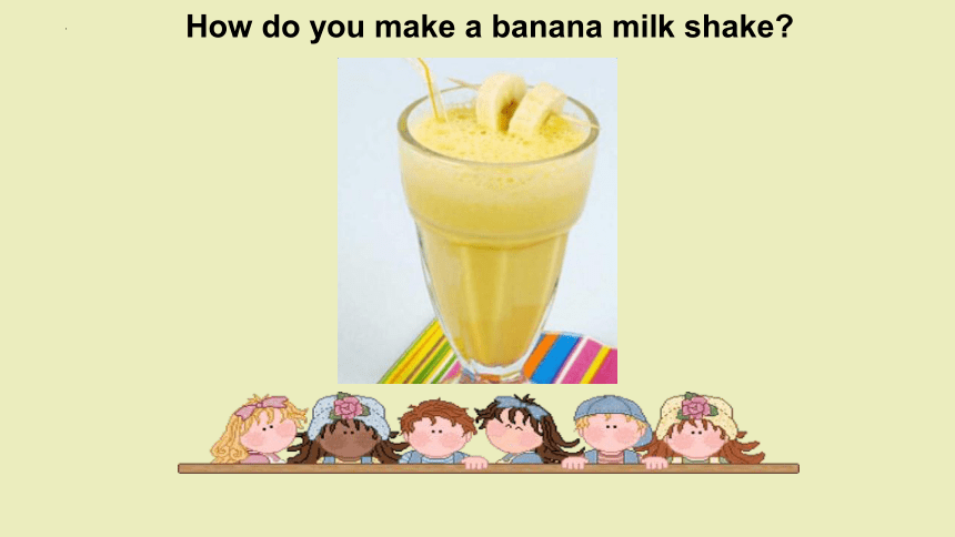 Unit 8 How do you make a banana milk shake  Section B1a-1e课件(共25张PPT，无音频)人教新目标八年级上册