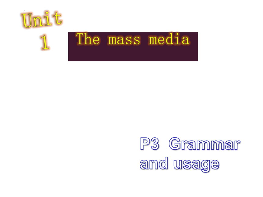 牛津译林版（2019）选择性必修 第二册Unit 1 The mass media Grammar and usage课件（25张ppt）