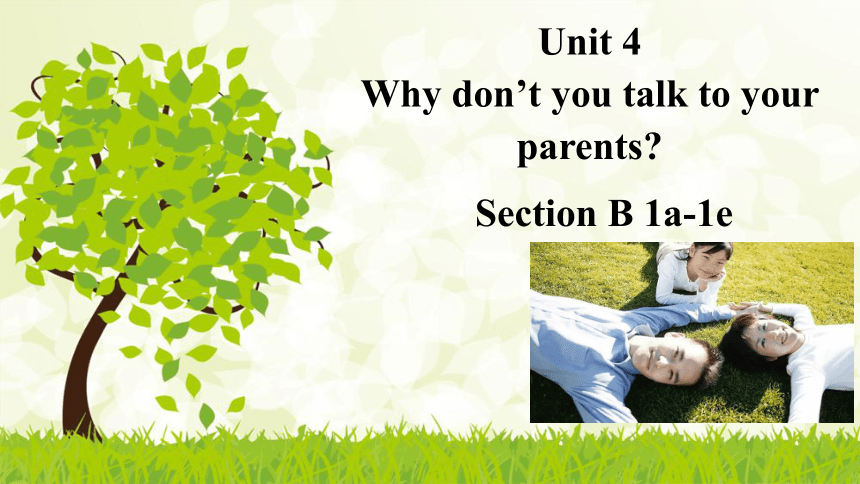 Unit 4 Why don't you talk to your parents Section B 1a-1e课件＋音频(共21张PPT) 人教版八年级下册