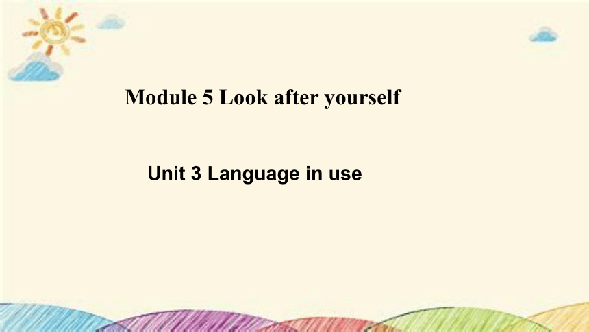 Module 5 Look after yourself Unit 3 Language in use 课件+内嵌音频（外研版九年级下册）