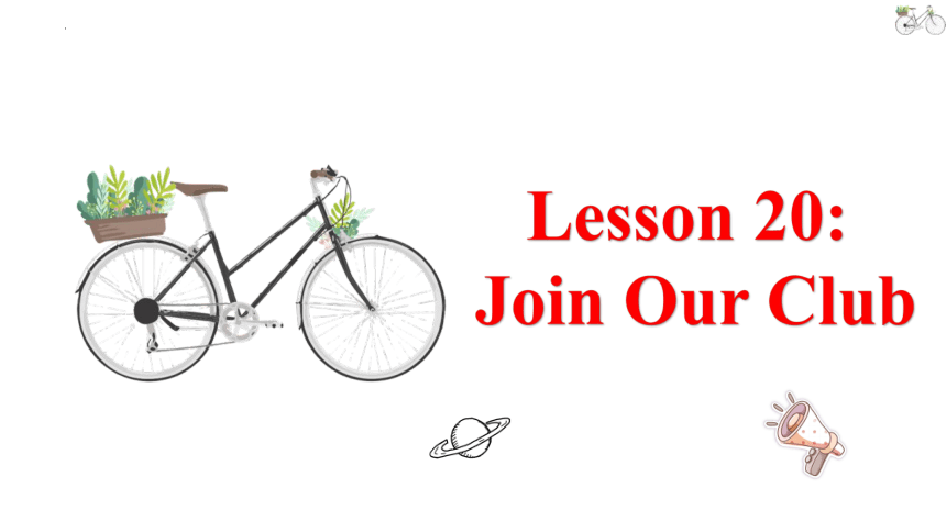 Unit 4 Lesson 20  Join Our Club课件-(共29张PPT)2023-2024学年冀教版英语七年级下册