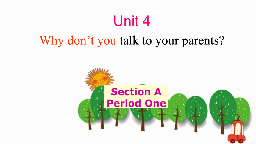 Unit 4 Why don't you talk to your parents? Section A 1a—2d 课件 +嵌入音频(共42张PPT)