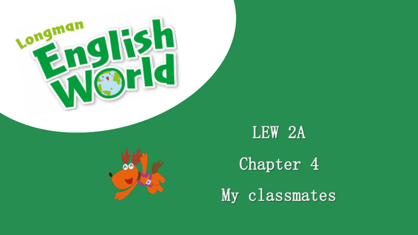 朗文英语世界二年级上册Chapter 4 My classmates 课件(共194张PPT，内嵌音频)