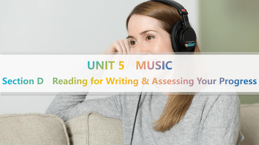 人教版（2019）必修第二册UNIT 5 Music Reading for Writing & Assessing Your Progress课件(共35张PPT)