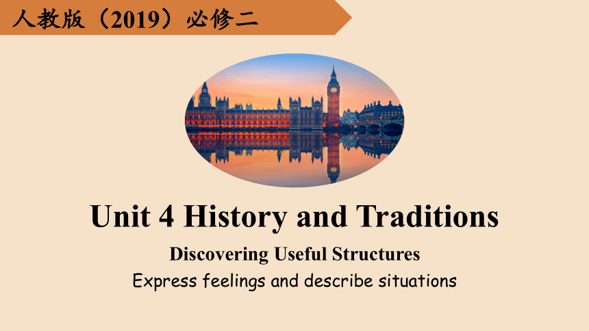人教版（2019）必修二  Unit 4 History and traditions Discovering Useful Structures课件(共37张PPT)
