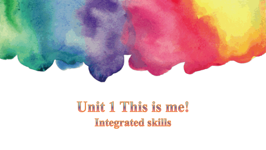 Unit 1 This is me! Integrated skills课件-牛津译林版七年级上册