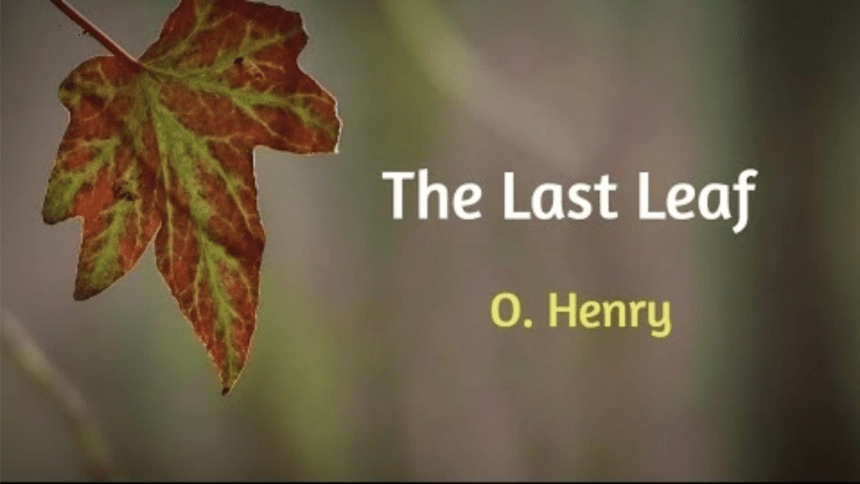 北师大版（2019）  选择性必修第三册  Unit 8 Literature  Lesson 1 The Last Leaf课件(共22张PPT)