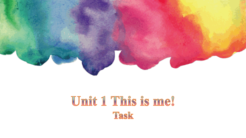 Unit 1 This is me! Task课件-牛津译林版七年级上册