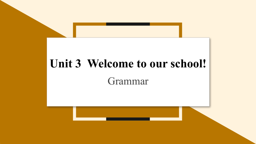 牛津译林版七年级上册 Unit 3 Welcome to our school Period 3 Grammar课件(共12张PPT)